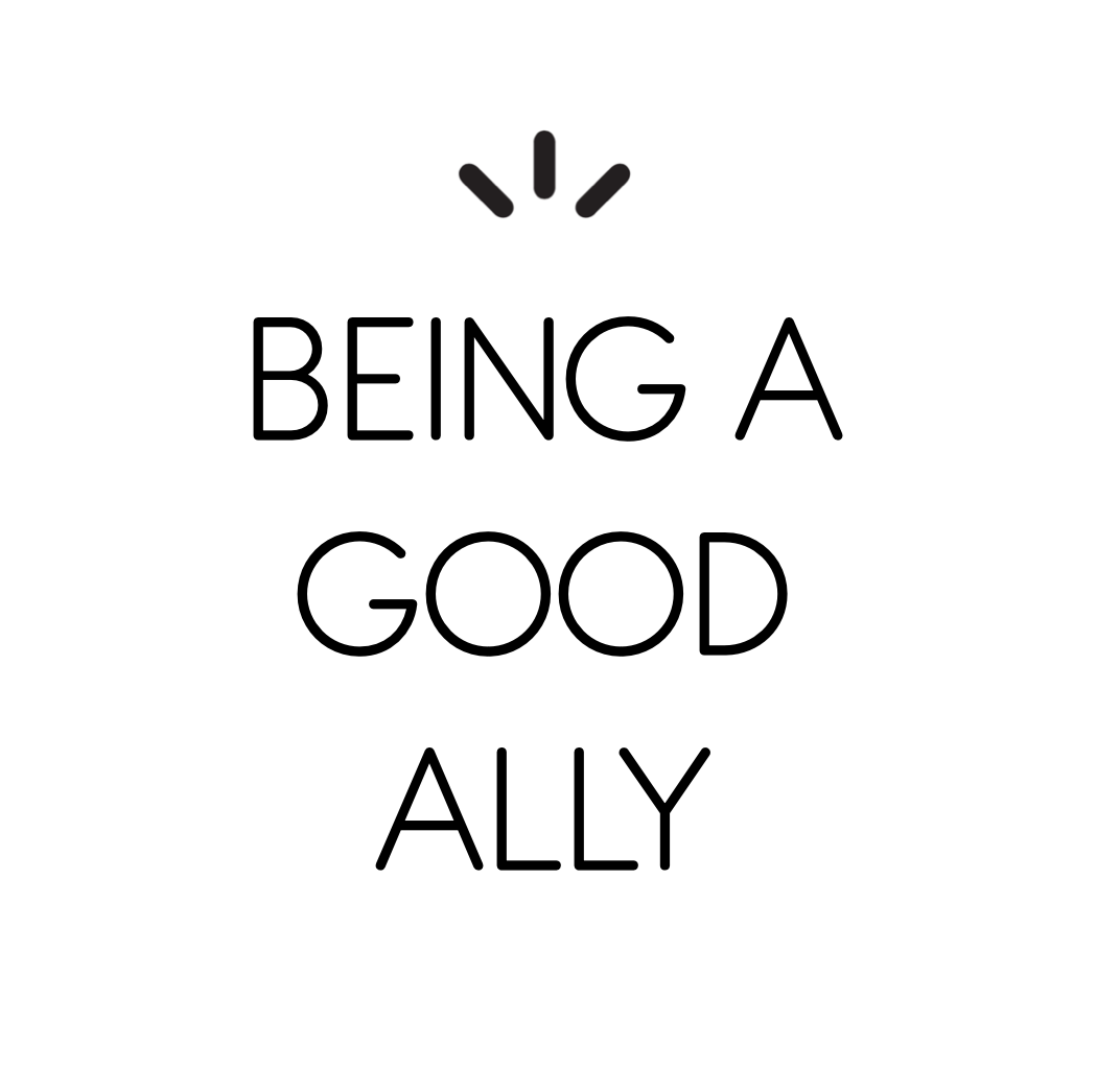 Black letters on a plan white background that say "Being A Good Ally"